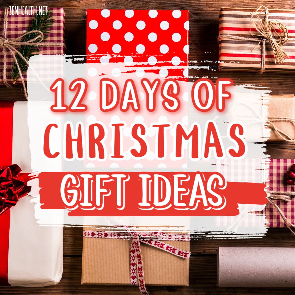 12 days of Christmas gift ideas text overlay on a photo of wrapped christmas gifts