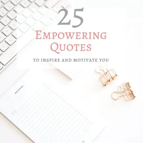 25 Empowering Quotes