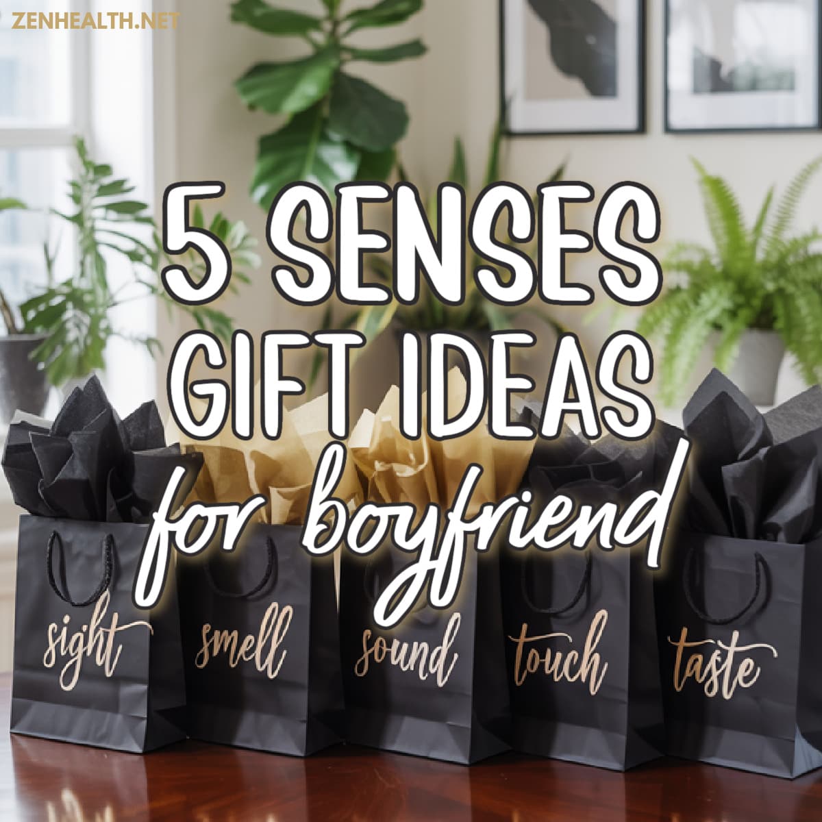 5 senses gift ideas for your boyfriend text overlay on a photo of 5 bags each with the names of the senses with plants in the background