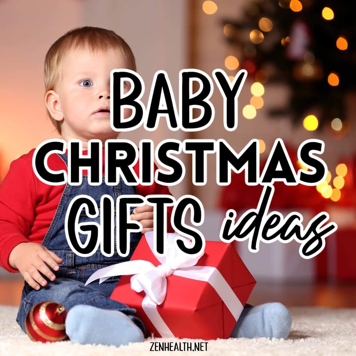 baby christmas gifts ideas text overlay on a photo of a baby boy holding a christmas present with a christmas tree in the background