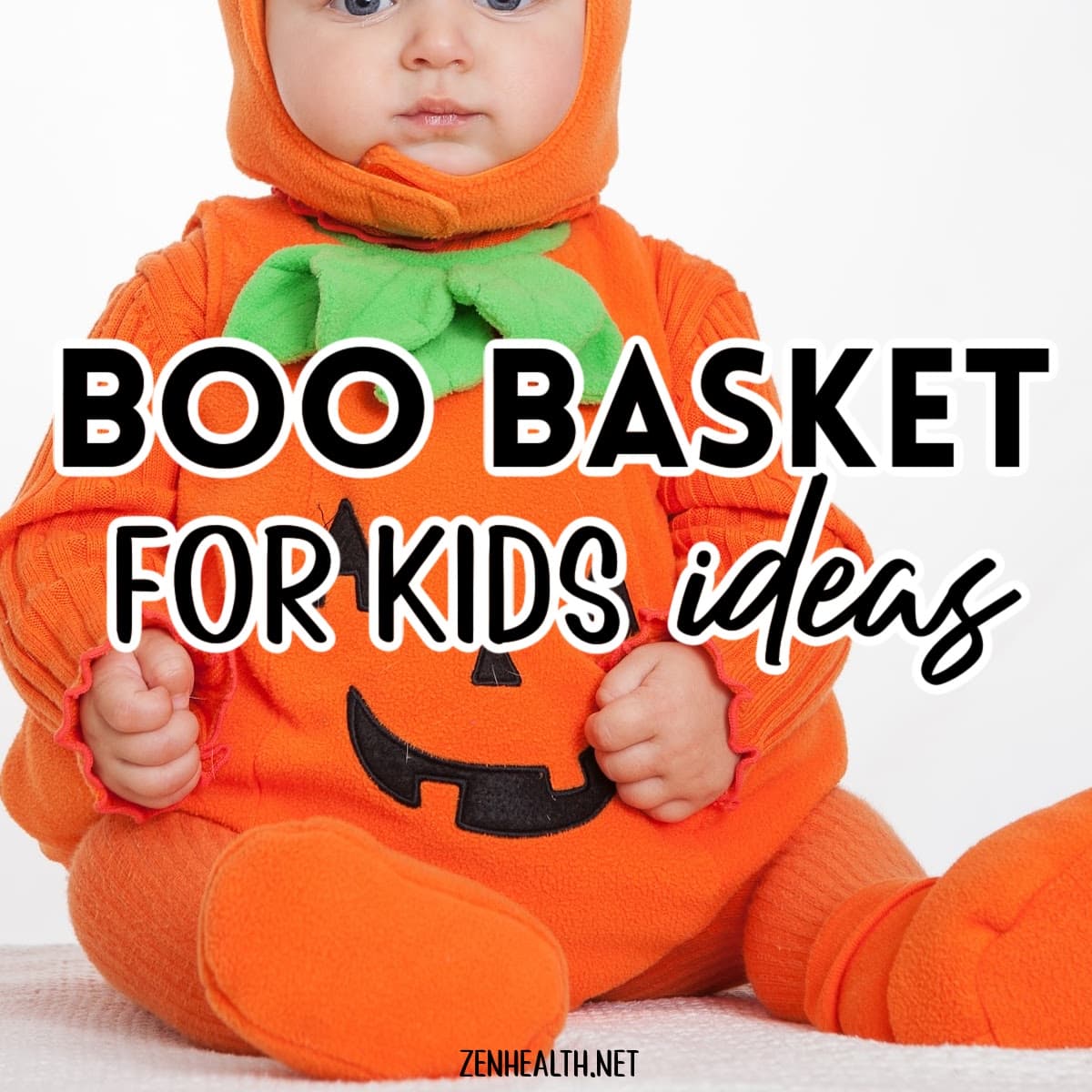boo basket for kids ideas text overlay on a photo of a toddler in an orange pumpkin costume