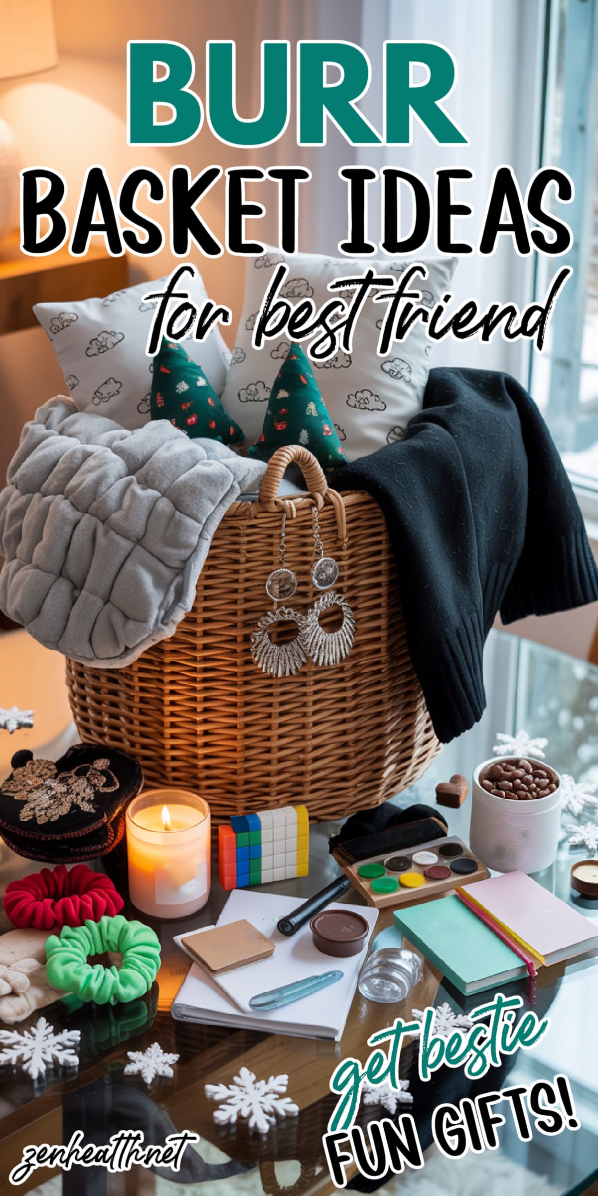 burr basket ideas for best friend get bestie fun gifts text overlay on a photo of a brr basket with pillows, sweater, candle, coffee beans, paints, building blocks, scrunchie, notebooks, and earrings