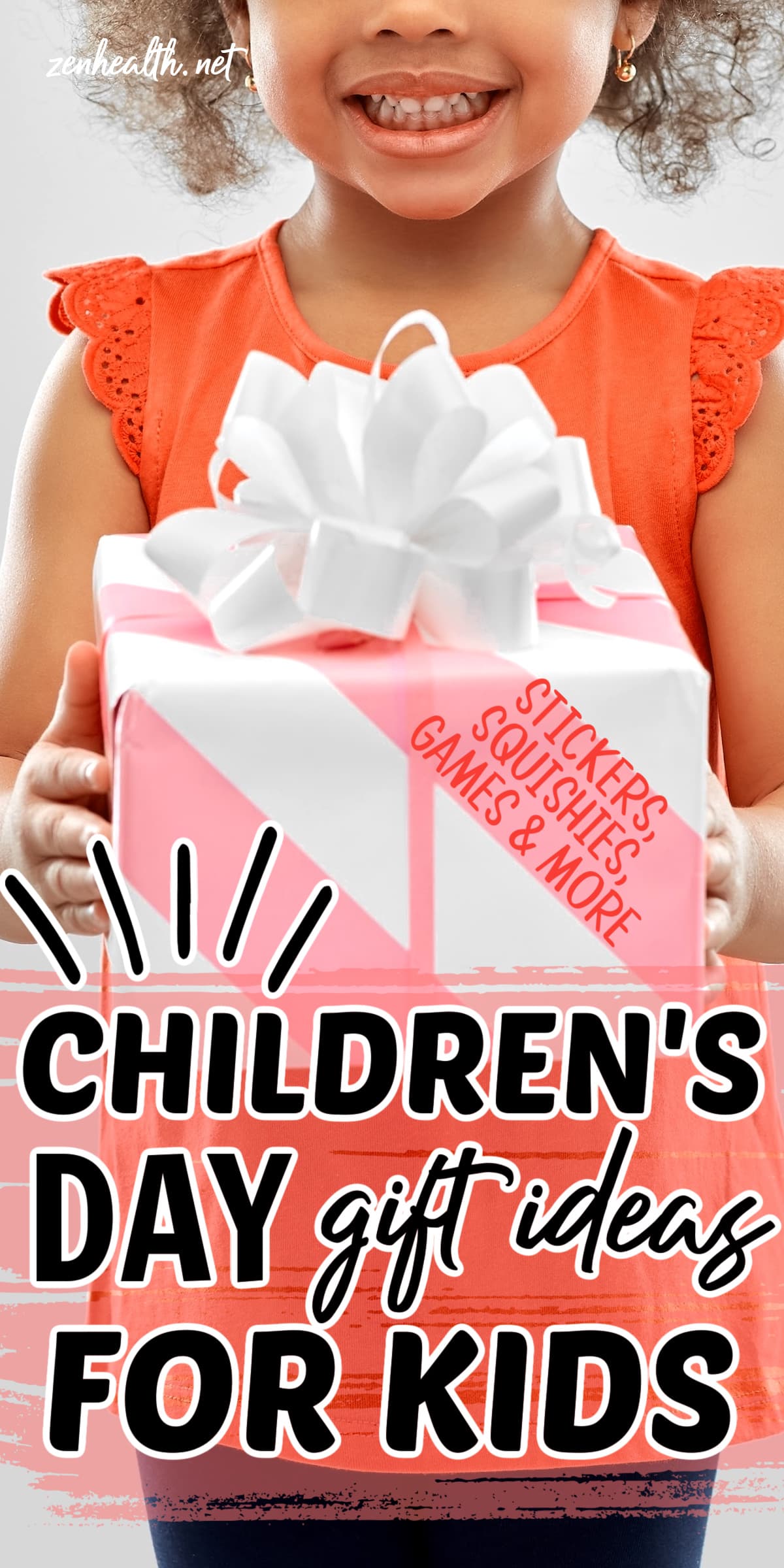 children's day gift ideas for kids: stickers, squishies, games, and more text overlay on a photo of a girl wearing an orange shirt holding a pink and white stripped gift