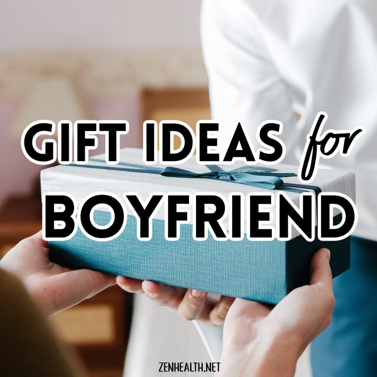 gift ideas for boyfriend text overlay on a photo of a woman handing her boyfriend a gift that has a white cover and teal base with ribbon
