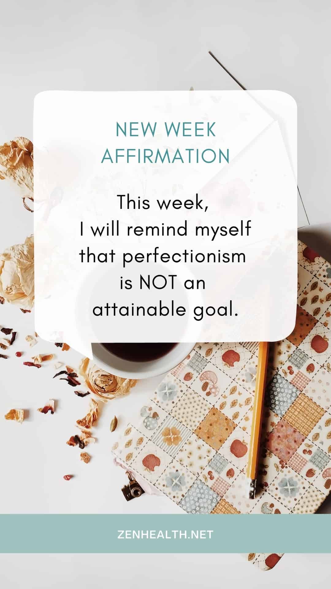 new week affirmations perfectionism is not an attainable goal
