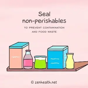 Seal non-perishables to prevent contamination
