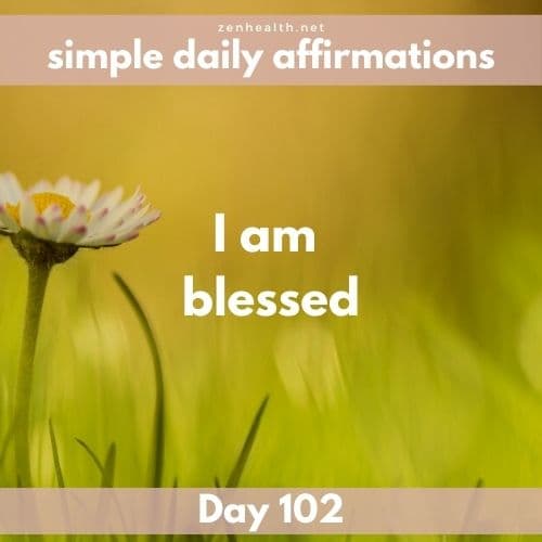 Simple daily affirmations: Day 102