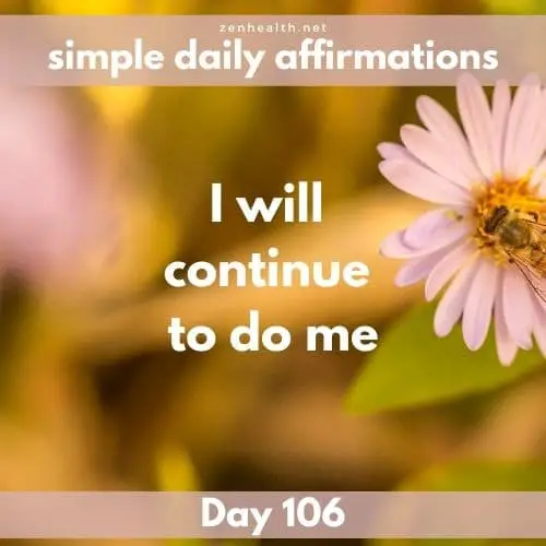 Simple daily affirmations: Day 106