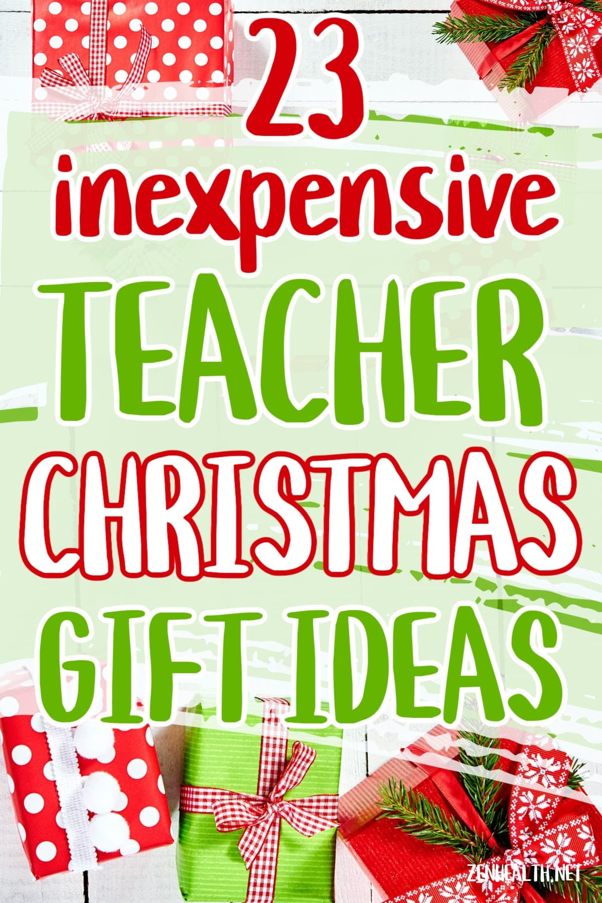 23 inexpensive teacher christmas gift ideas text overlay on a photo of red and green christmas gifts