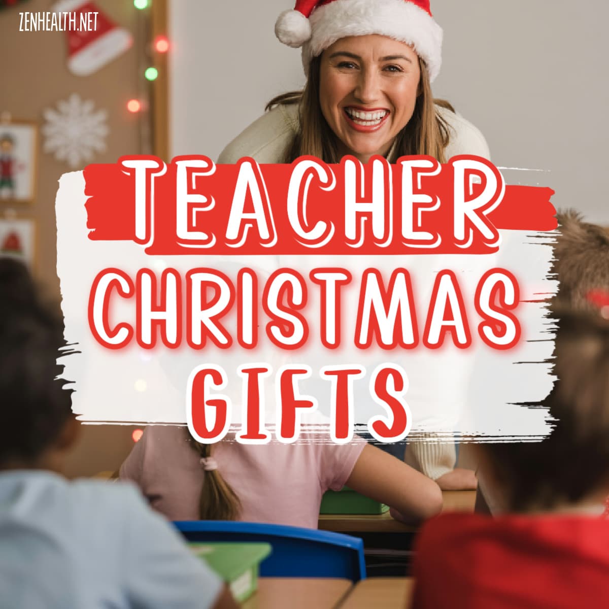 teacher christmas gifts text overlay on a photo of a teacher in a christmas hat in her classroom with students