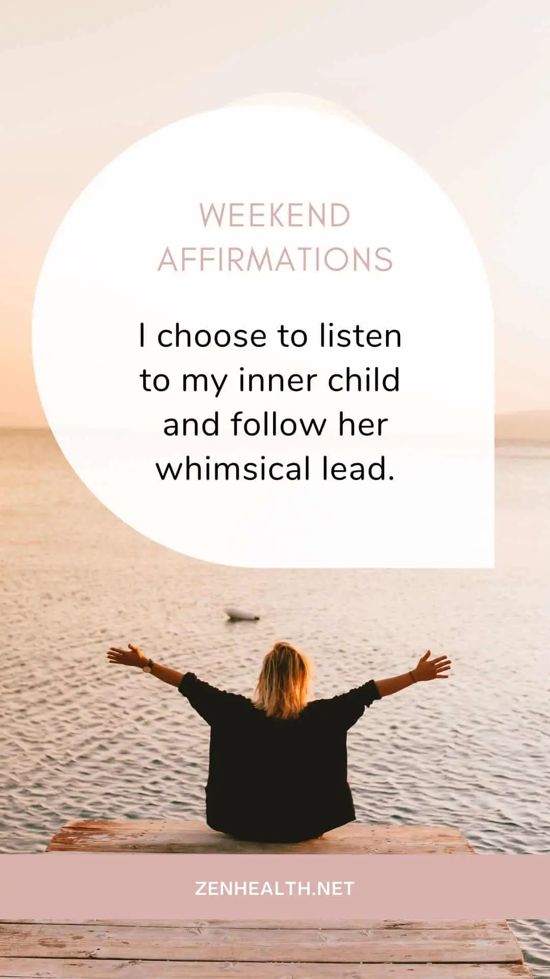weekend affirmations: I choose to listen to my inner child and follow her whimsical lead
