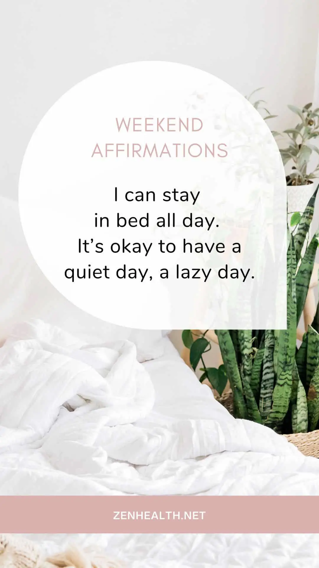 weekend affirmations: I can stay in bed all day. It's okay to have a quiet day, a lazy day